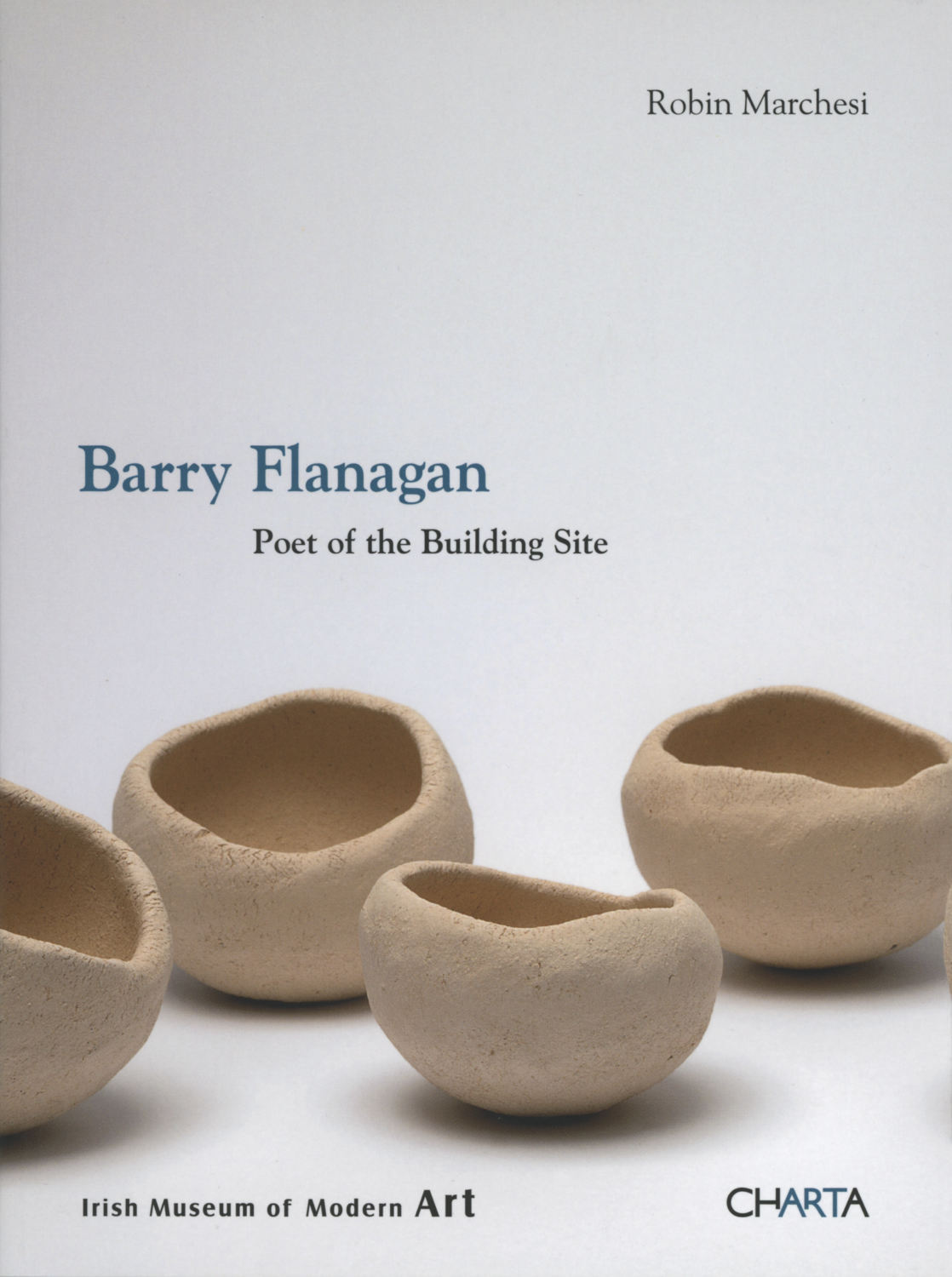 Barry Flanagan Poet of the Building Site